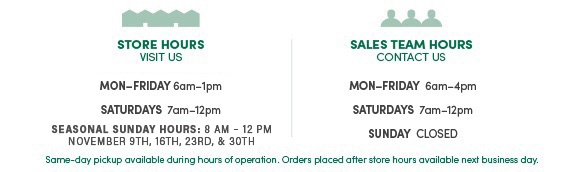 Visit Our Store | Monday Through Friday 6am - 1pm | Saturday 7am - 12pm